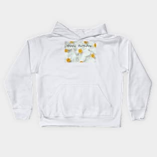 Narcissus  'Actaea'  Daffodil with Happy Birthday message Kids Hoodie